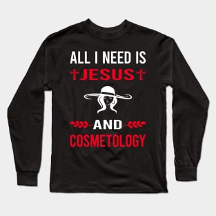 I Need Jesus And Cosmetology Cosmetoloist Long Sleeve T-Shirt